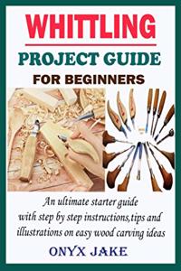 Whittling Project Guide for Beginners