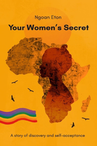 Your Women's Secret: A Story of Discovery and Self-Acceptance