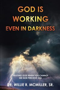 God Is Working - Even In Darkness
