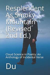 Resplendent As Smoky Mountain (Revised 2nd Ed.)