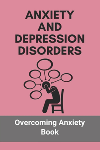 Anxiety And Depression Disorders