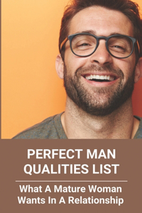 Perfect Man Qualities List