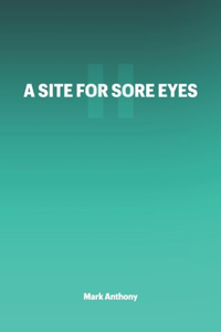 Site For Sore Eyes II