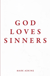 God Loves Sinners