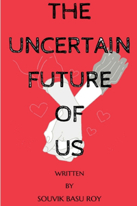 Uncertain Future Of Us