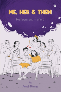 Me, Her and Them: Humours and Tremors