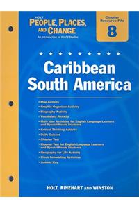 Holt People, Places, and Change Chapter 8 Resource File: Caribbean South America