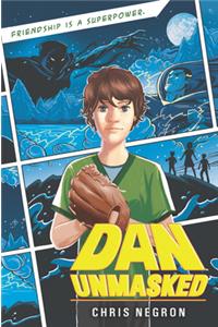 Dan Unmasked