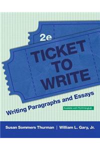 Ticket to Write: Writing Paragraphs and Essays [With Access Code]