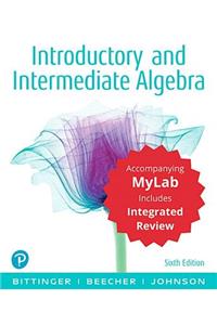 Introductory and Intermediate Algebra with Integrated Review and Worksheets Plus Mylab Math with Pearson Etext -- 24 Month Access Card Package