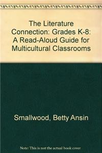 The Literature Connection: A Read-Aloud Guide for Multicultural Classrooms: Grades K-8