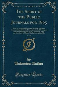 The Spirit of the Public Journals for 1805, Vol. 9