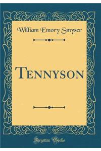 Tennyson (Classic Reprint)