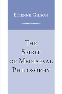 Spirit of Mediaeval Philosophy