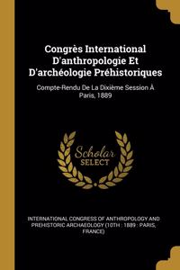 Congrès International D'anthropologie Et D'archéologie Préhistoriques