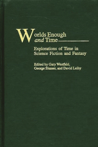 Worlds Enough and Time