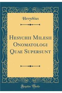 Hesychii Milesii Onomatologi Quae Supersunt (Classic Reprint)