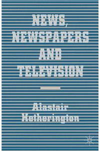 News, Newspapers and Television