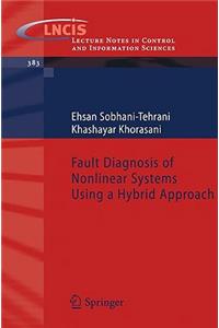 Fault Diagnosis of Nonlinear Systems Using a Hybrid Approach