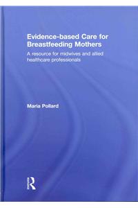 Evidence-based Care for Breastfeeding Mothers