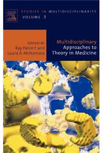 Multidisciplinary Approaches to Theory in Medicine