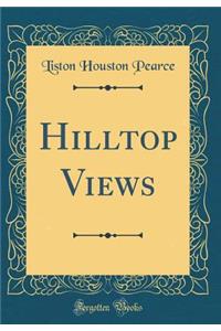 Hilltop Views (Classic Reprint)