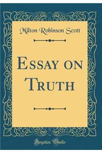 Essay on Truth (Classic Reprint)