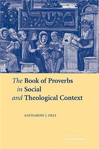 Book of Proverbs in Social and Theological Context