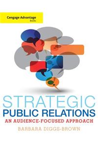 Cengage Advantage Books: Strategic Public Relations