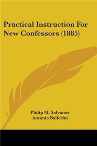 Practical Instruction For New Confessors (1885)