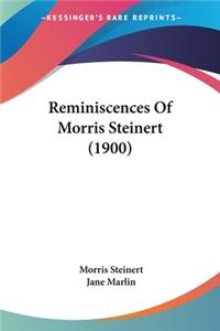 Reminiscences Of Morris Steinert (1900)