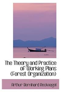 The Theory and Practice of Working Plans (Forest Organization)