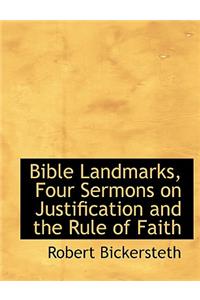 Bible Landmarks, Four Sermons on Justification and the Rule of Faith