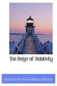 The Reign of Relativity