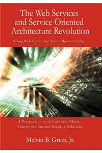 Web Services and Service Oriented Architecture Revolution