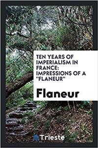 Ten years of imperialism in France: impressions of a 