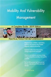 Mobility And Vulnerability Management A Complete Guide - 2019 Edition