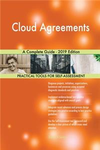 Cloud Agreements A Complete Guide - 2019 Edition