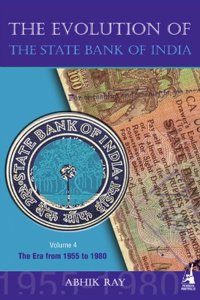 The Evolution of the State Bank of India: v. 4