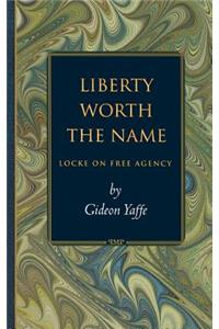 Liberty Worth the Name