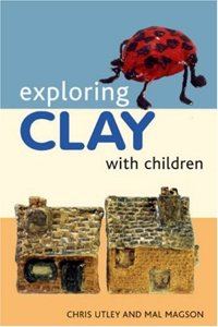 Exploring Clay with Children: 20 Simple Projects (Ceramics) Paperback â€“ 1 January 1997