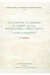 Corrales de Comedias de Madrid: 1632-1745. Reparaciones Y Obras Nuevas