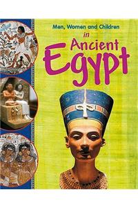 Men, Women and Children: In Ancient Egypt
