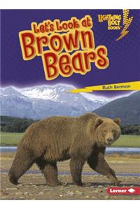Let's Look at Brown Bears