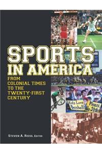 Sports in America from Colonial Times to the Twenty-First Century: An Encyclopedia