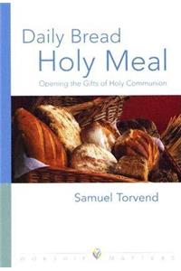 Daily Bread, Holy Meal