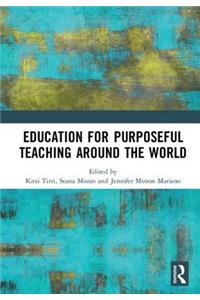 Education for Purposeful Teaching Around the World