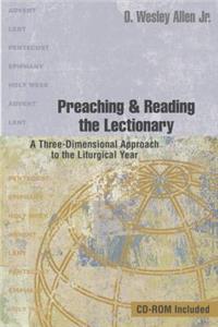 Preaching & Reading the Lectionary: A Three-Dimensional Approach to the Liturgical Year