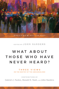 What About Those Who Have Never Heard?