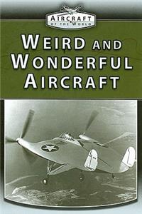 Weird and Wonderful Aircraft